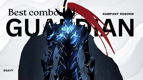 BEST Guardian/Igris Combo In RAMPANT REBORN