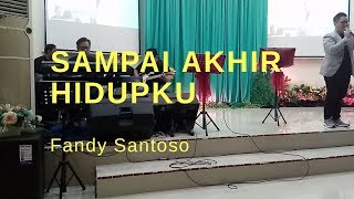 Sampai Akhir Hidupku - Fandy Santoso