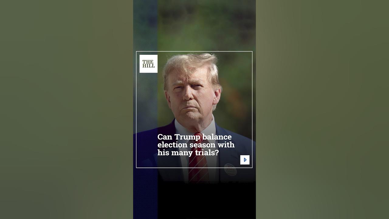 Can Trump Balance Election Season With His Many Trials?