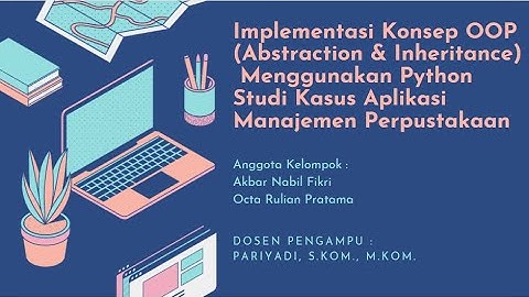 Implementasi konsep OOP menggunakan python pada studi kasus aplikasi manajemen perpustakaan