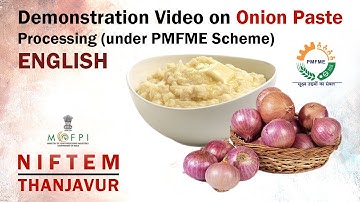Demonstration Video on Onion Paste Processing (under PMFME Scheme) - ENGLISH
