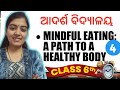 Lecture 4 | mindful eating :a path to healthy body chapter 3 6th class cbse easy explanation in odia