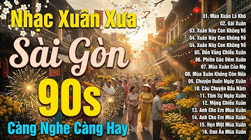 20 BÀI NHẠC XUÂN XƯA - Nhạc Xuân Xưa Bất Hủ - Nhạc Tết Xưa Hải Ngoại Hay Nhất