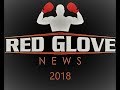 2018 red glove news in retrospectiveboxing training highlights