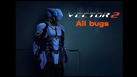Vector 2 all bugs #1