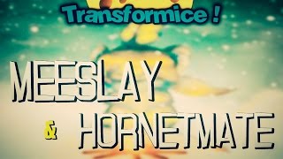 TRANSFORMICE | Meeslay ft. Hornetmate