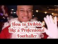 How to dribble like a professional soccer player  with freddie ljungberg