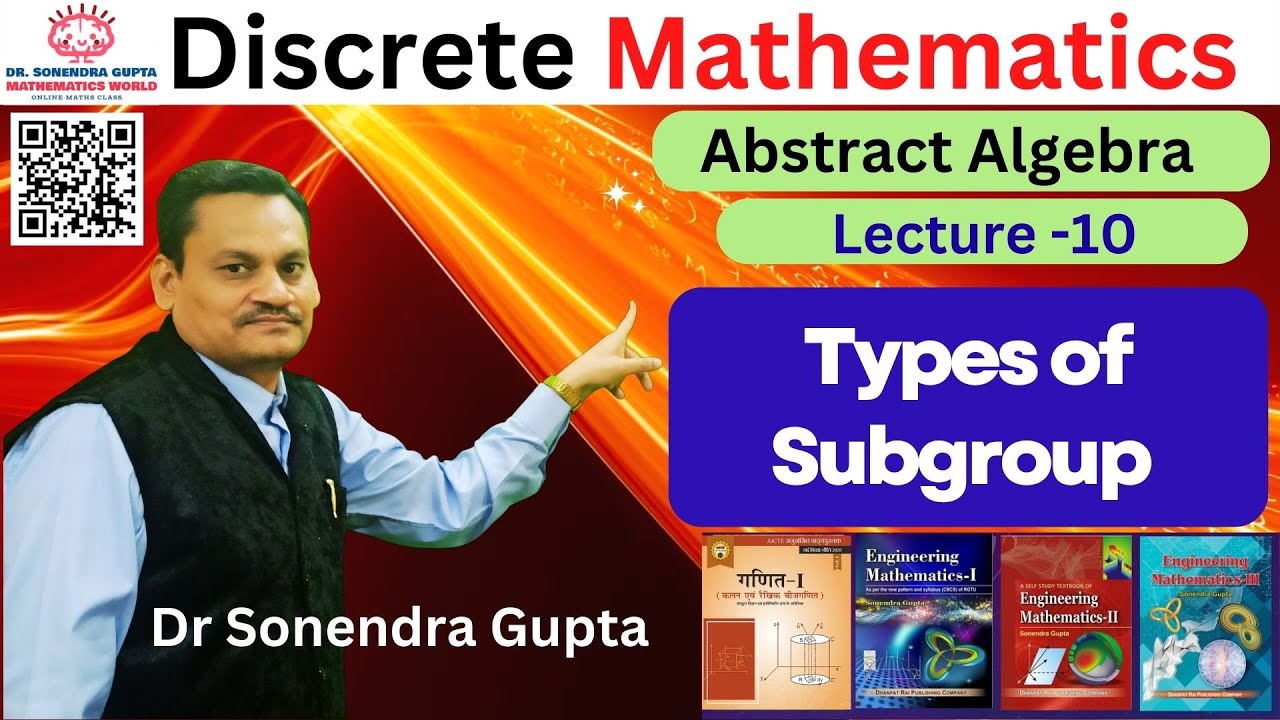 || L10 || Types of Subgroup  || Part-2 || Abstract Algebra ||Discrete Mathematics||Dr Sonendra Gupta