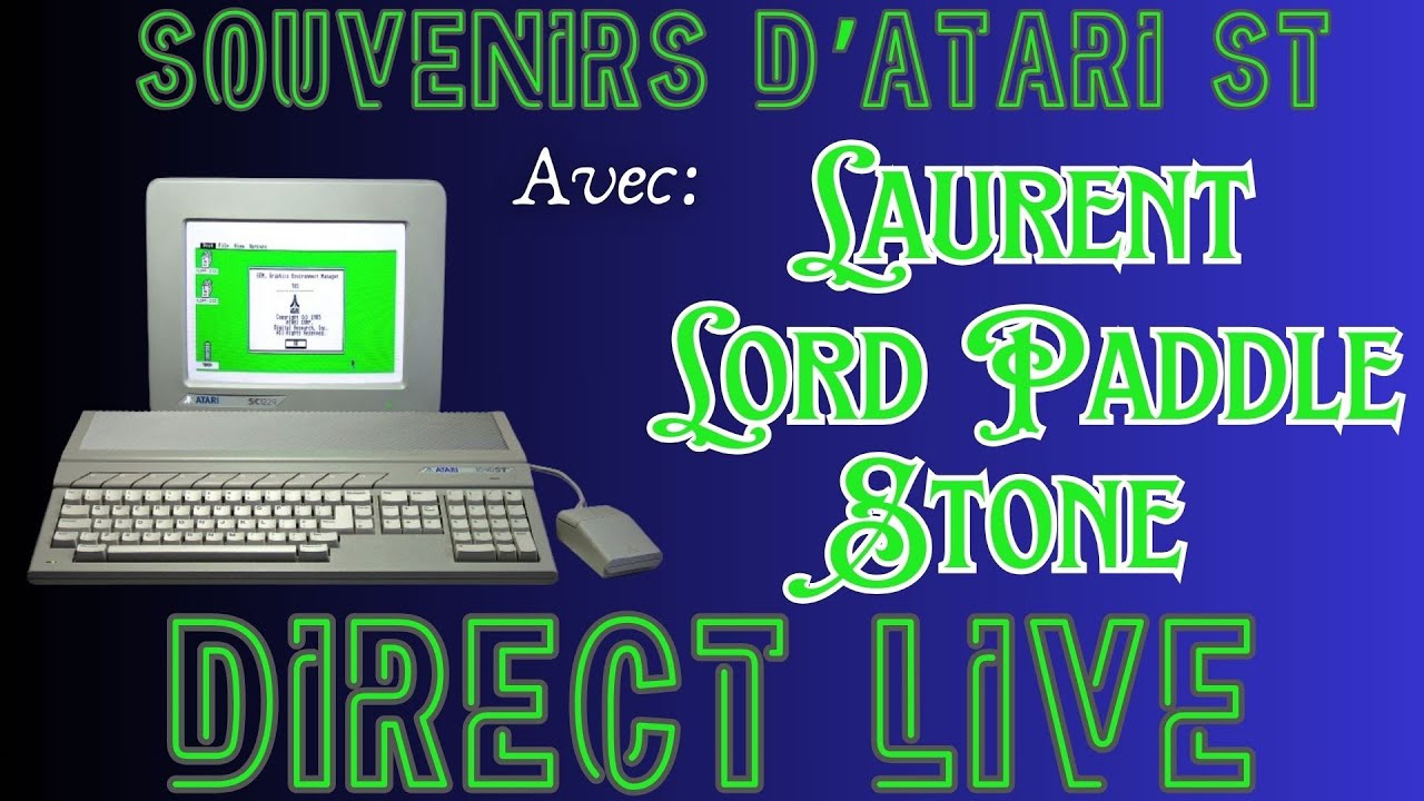 Live : Souvenirs d'Atari ST, avec @stonecoldpes6, @LordPaddle et Laurent
