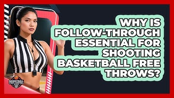 Why Is Follow-through Essential For Shooting Basketball Free Throws? - Basketball Stats Central