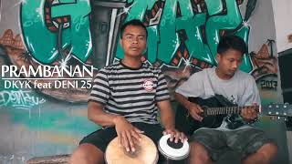 PRAMBANAN - DKYK feat DENI25
