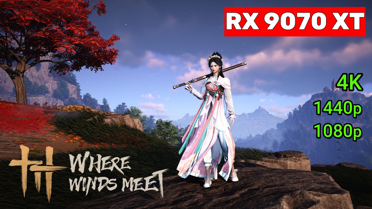 Where Winds Meet - RX 9070 XT - 4K, 1440p, 1080p, FSR, FG