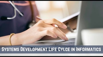Systems Development Life Cycle  Informatics