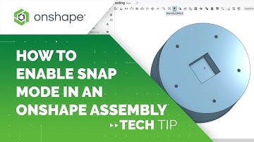 Tech Tip: How to Enable Snap Mode in an Onshape Assembly