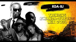 🔥 Rwanda-Burundi Mix 2026 | Trending Rwandan and Burundian Songs DJ Nonstop Party Mix