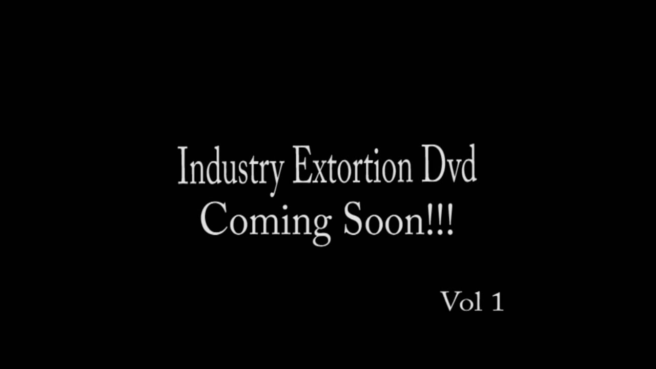 Industry Extortion Dvd vol 1 ( Rico )
