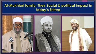 Al-Mukhtari family: Their Social \u0026 political impact in today’s Eritrea