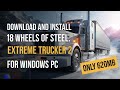 How To Install 18 Wheels of Steel Extreme Trucker 