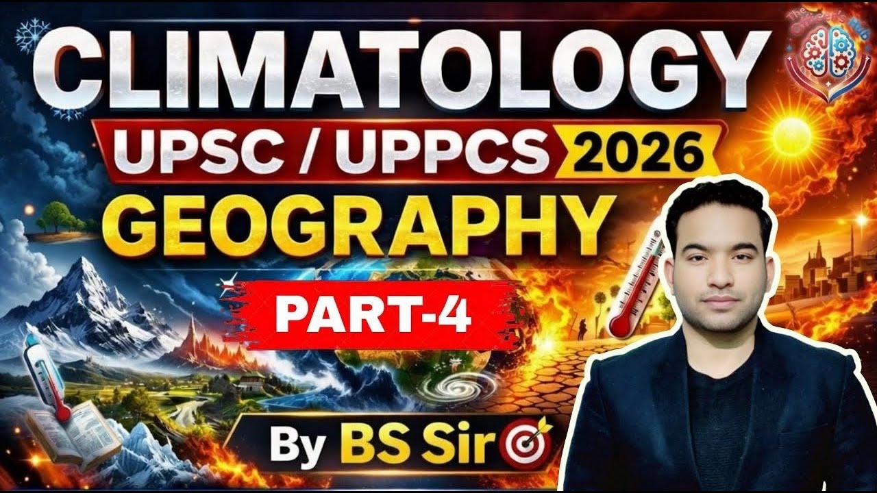 Climatology for UPSC/UPPCS 2026 | Geography Part-4 | By BS Sir