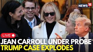 LIVE : Criminal Probe Into E. Jean Carroll | Major Twist In Trump-Jean Carroll Legal Battle | N18G
