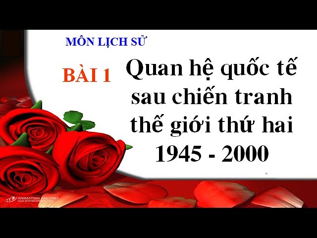 Quan hệ quốc tế sau chiến tranh thế giới thứ hai 1945  - 2000