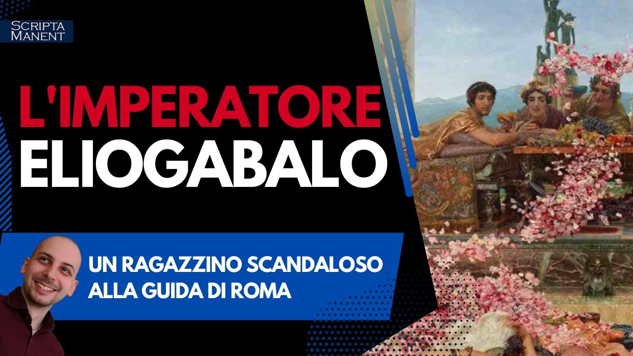 L'imperatore Eliogabalo. Un ragazzino scandaloso alla guida di Roma