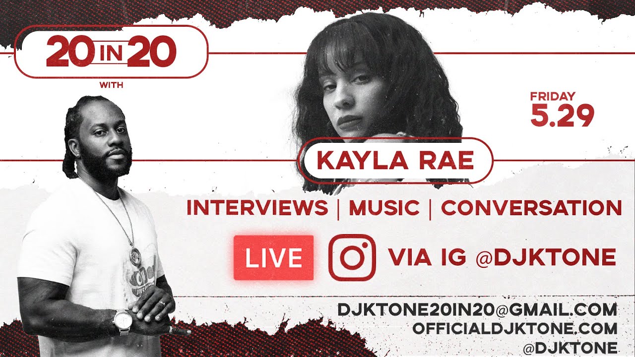 DJ KTone 20 in 20 with Recording artist Kayla Rae | 5.29.2020