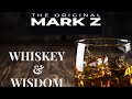 Whiskey and wisdom with markz zester and mikeb 02072024