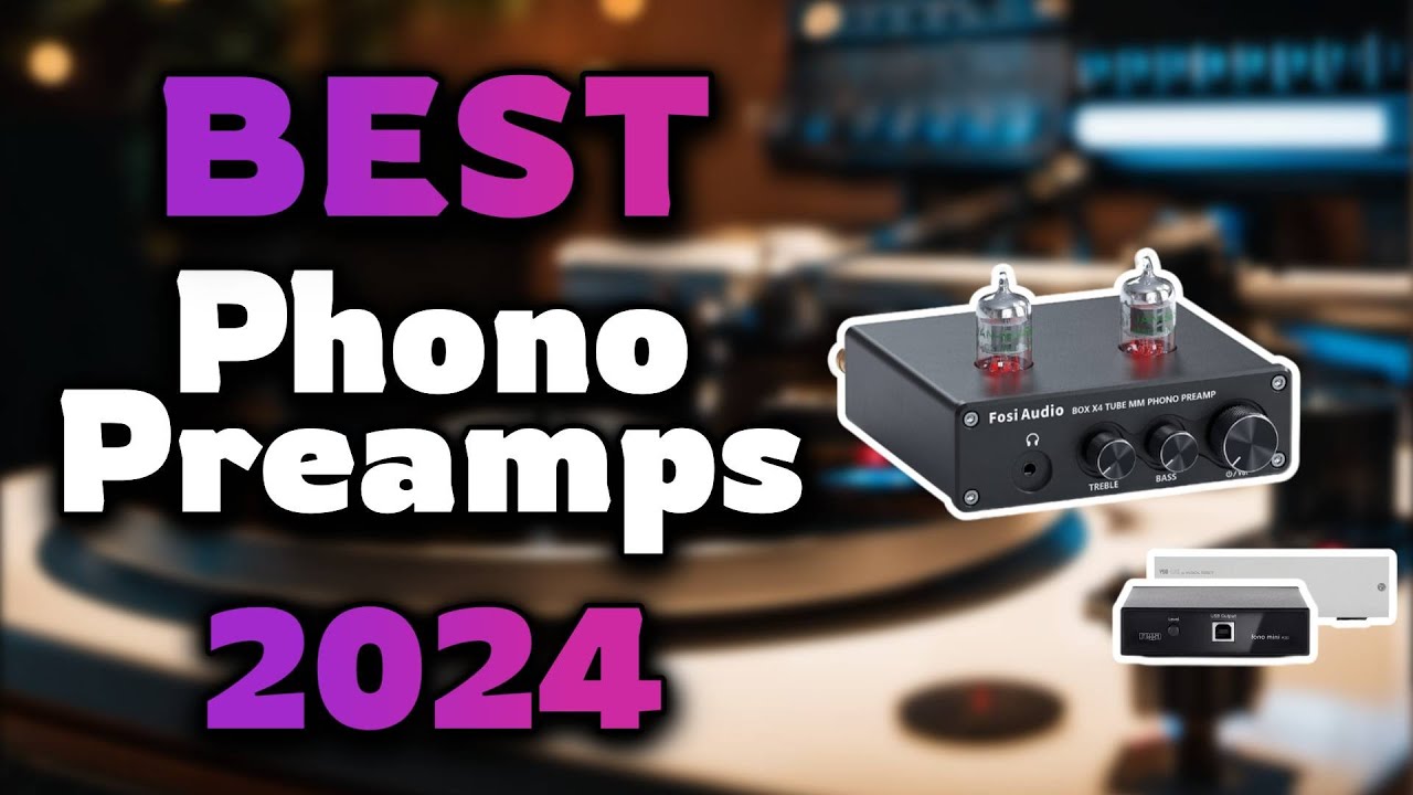 Top Best Phono Preamps in 2024 & Buying Guide Must Watch Before