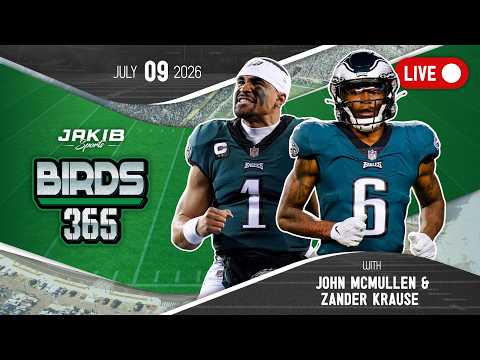 Birds 365: A Philadelphia Eagles Show | Thursday, July 9th 2026