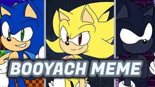 Booyah meme (ft. Sonic, Super Sonic and Dark Sonic)