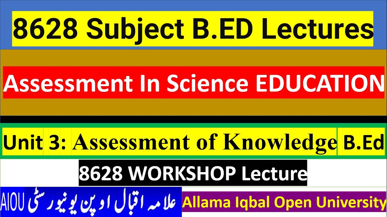 8628 Unit 3 Assessment Of Knowledge Assessment In Science