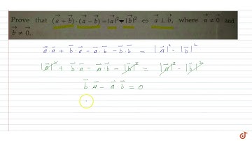 Prove that `(vec a +vecb).(vec a -vec b)`= `|a|^2+ |b|^2 lt= gt vec a_|_vecb`