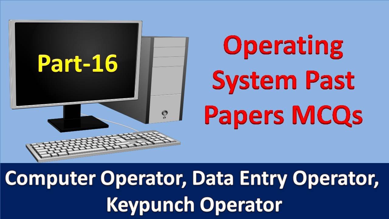 Operating System Past Paper MCQs for Computer Operator IData Entry ...