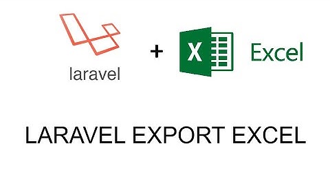 TUTORIAL LARAVEL EXPORT EXCEL