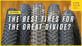 The Best Tires For The Great Divide?