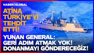 ATİNA KENDİNE GEL! Yunan General Açık Açık Türkiye'yi Tehdit Etti!