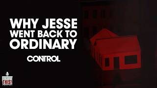 Why Jesse Faden went back to Ordinary after years on the run.
