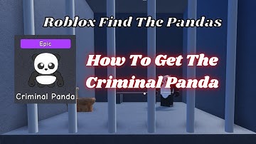 How To Find Criminal Panda For Console And Phone Players | Roblox Find The Pandas