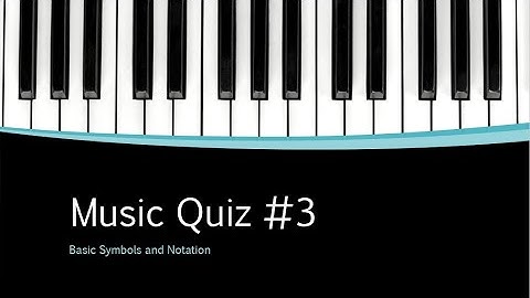Music Symbol & Notation Quiz