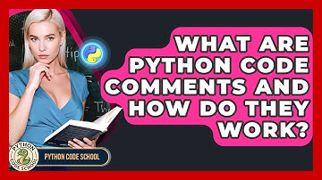 What Are Python Code Comments And How Do They Work? - Python Code School
