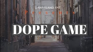 Dannyland “ Dope Game “ (Official Video)