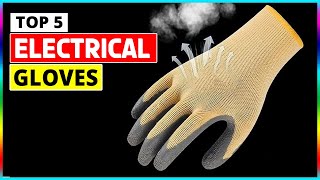 Best Electrical Gloves 2024 | Top 5 Electrician Work Gloves