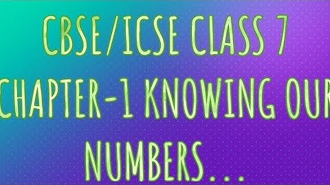 Chapter 1 Knowing our numbers Class 7 MATHEMATICS...