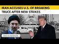 Iran accuses U.S. of breaking ceasefire | Hormuz tensions escalate