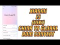 XIAOMI 13 (FUXI) CHINA TO GLOBAL ROM CONVERT☑️🆗NO NEED BOOTLOADER UNLOCK🔓OTA UPDATE WITH HYPER OS 🆗