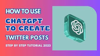 USING CHATGPT TO GENERATE TWITTER POSTS 2023