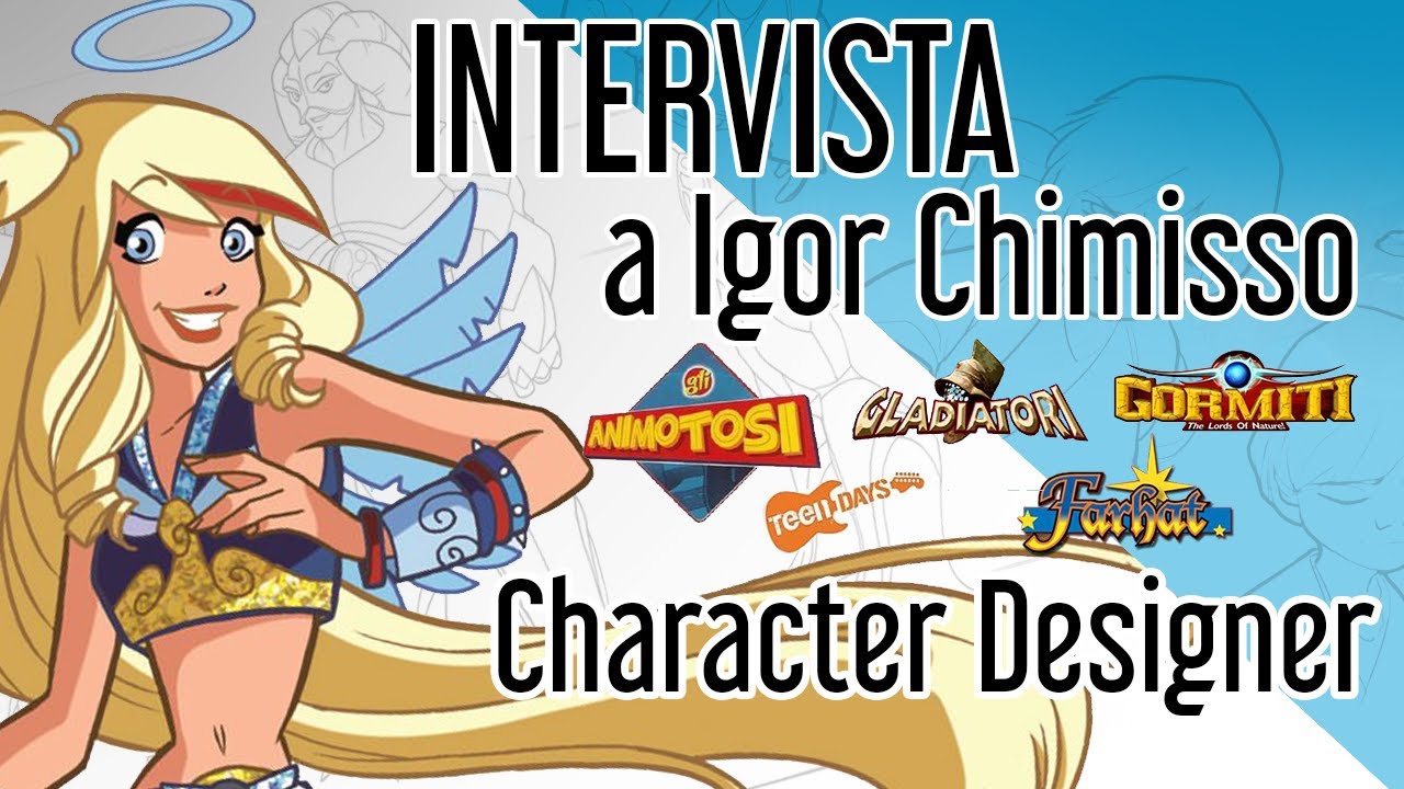 Intervista A Igor Chimisso Character Designer Youtube Intervista A Igor Chimisso Character Designer Youtube