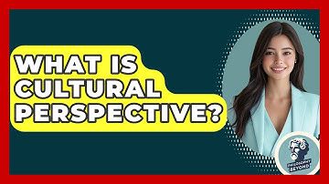 What Is Cultural Perspective? - Philosophy Beyond