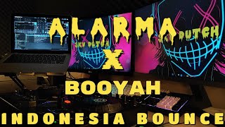 ALARMA X BOOYAH MIXTAPE INDONESIA BOUNCEEEEEEEE